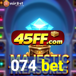 074 bet
